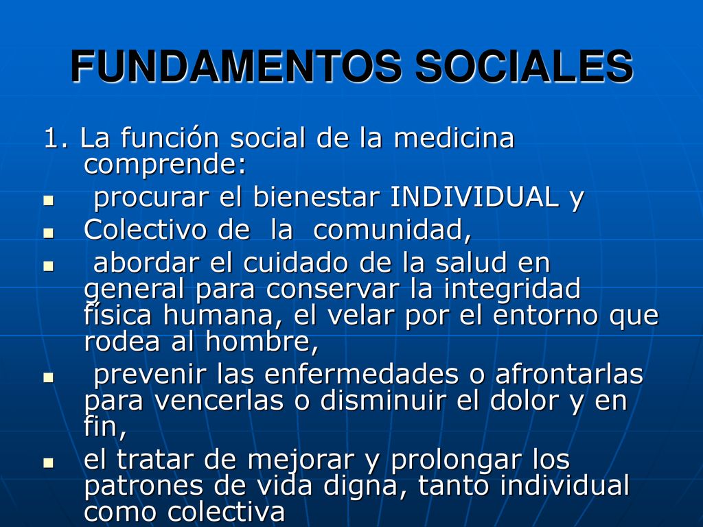 FUNDAMENTOS SOCIALES 1. La función social de la medicina comprende: