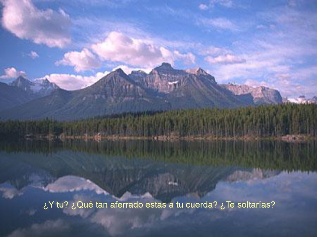 ¿Y tu ¿Qué tan aferrado estas a tu cuerda ¿Te soltarías