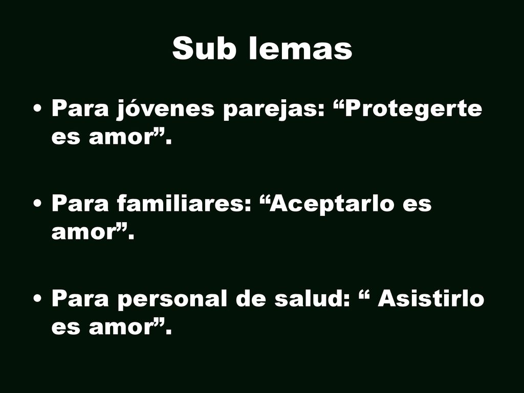 Sub lemas Para jóvenes parejas: Protegerte es amor .