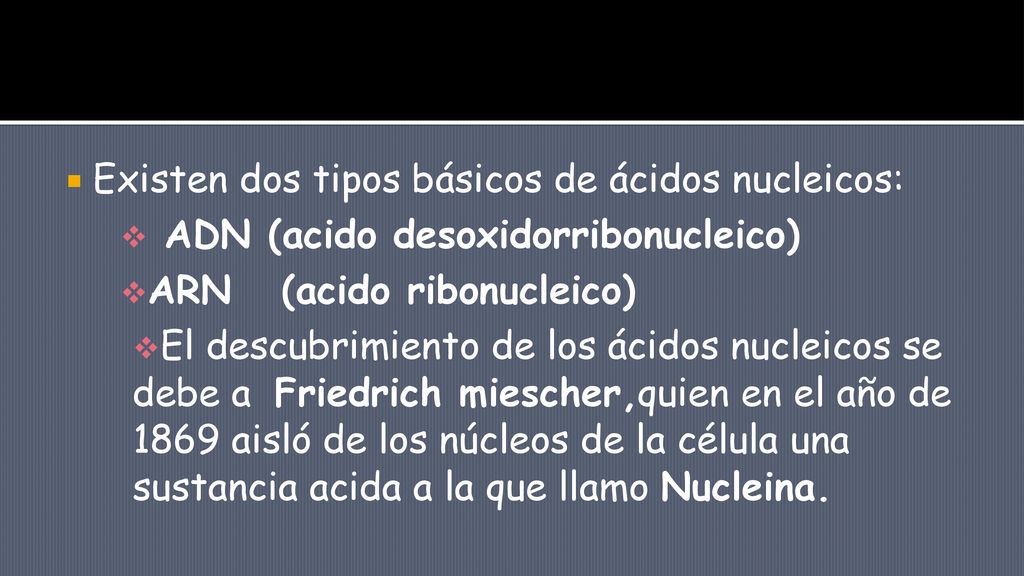 Existen dos tipos básicos de ácidos nucleicos: