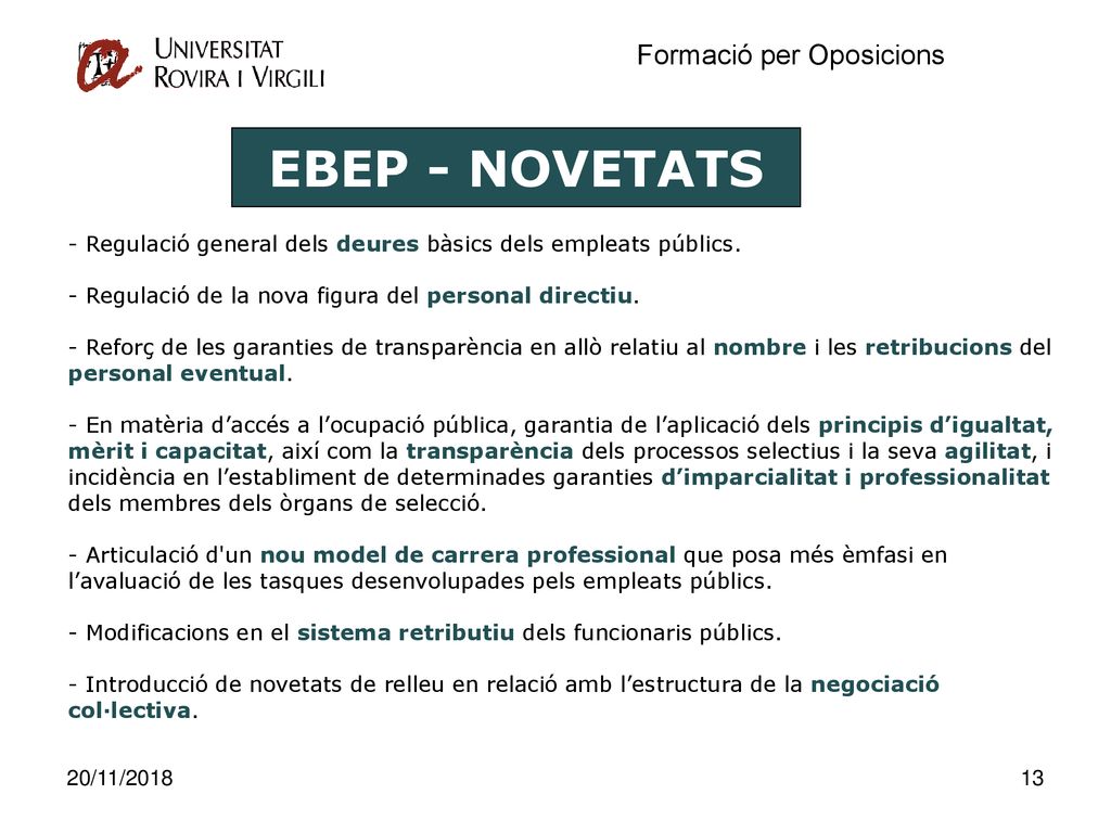 EBEP - NOVETATS Regulació general dels deures bàsics dels empleats públics. Regulació de la nova figura del personal directiu.