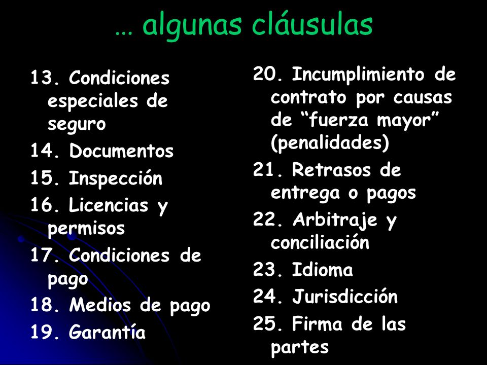 … algunas cláusulas 20. Incumplimiento de contrato por causas de fuerza mayor (penalidades) 21. Retrasos de entrega o pagos.