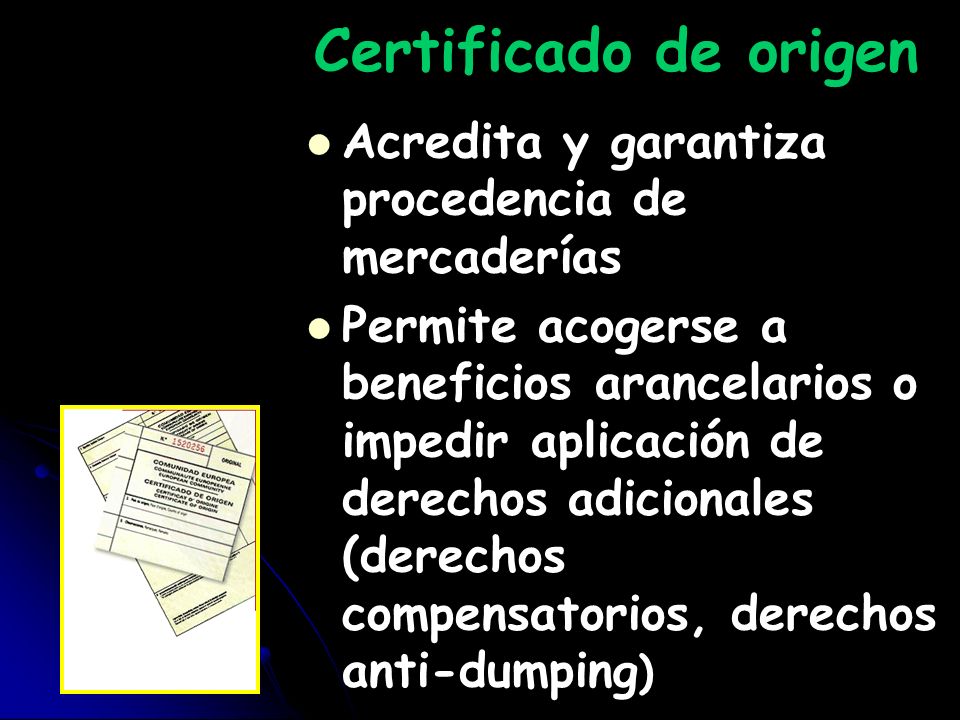 Certificado de origen Acredita y garantiza procedencia de mercaderías