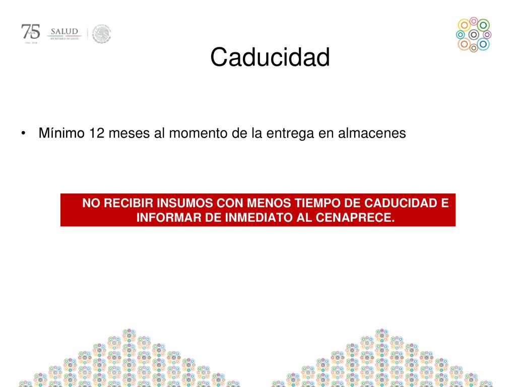 Caducidad Mínimo 12 meses al momento de la entrega en almacenes