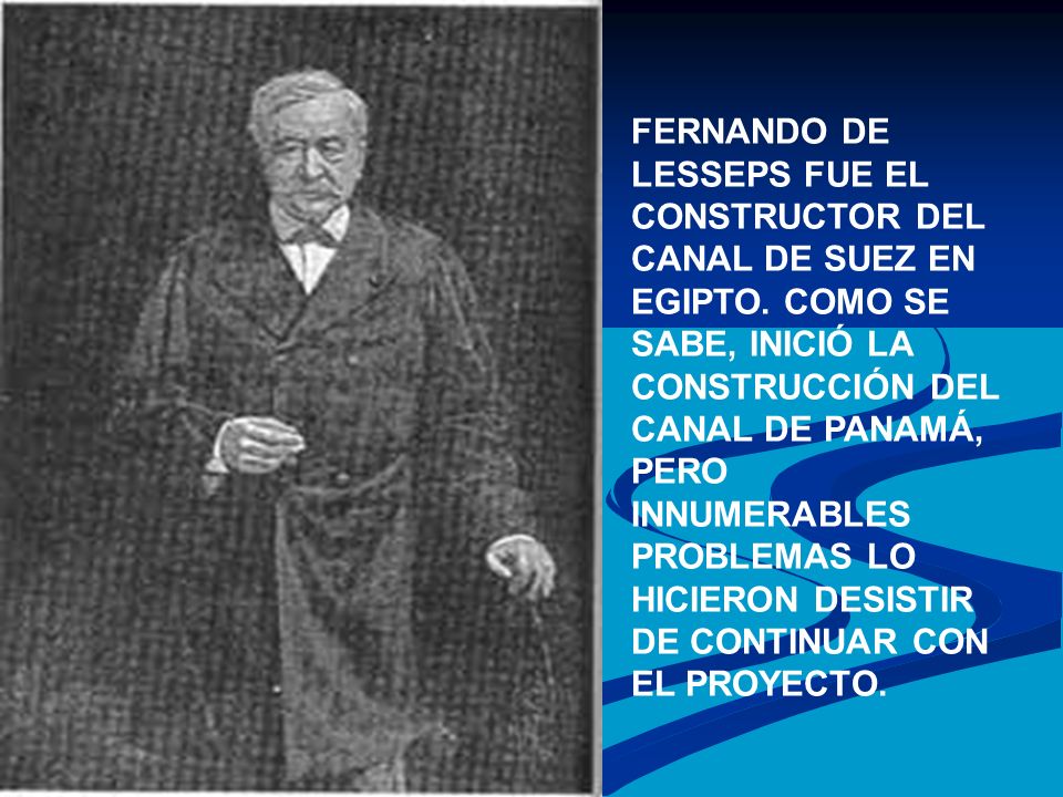 FERNANDO DE LESSEPS FUE EL CONSTRUCTOR DEL CANAL DE SUEZ EN EGIPTO