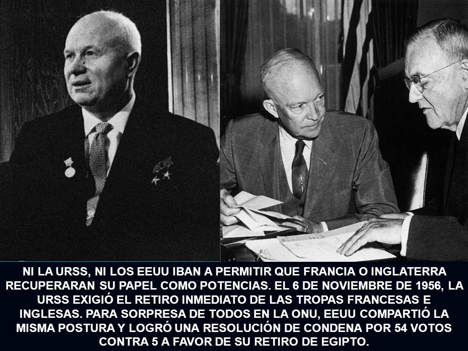 NI LA URSS, NI LOS EEUU IBAN A PERMITIR QUE FRANCIA O INGLATERRA RECUPERARAN SU PAPEL COMO POTENCIAS.