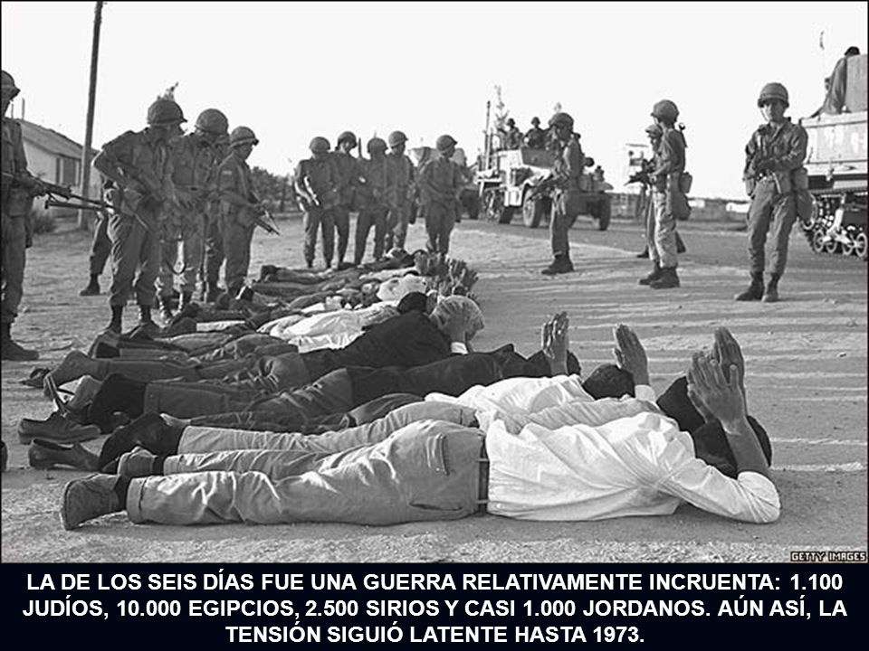 LA DE LOS SEIS DÍAS FUE UNA GUERRA RELATIVAMENTE INCRUENTA: 1