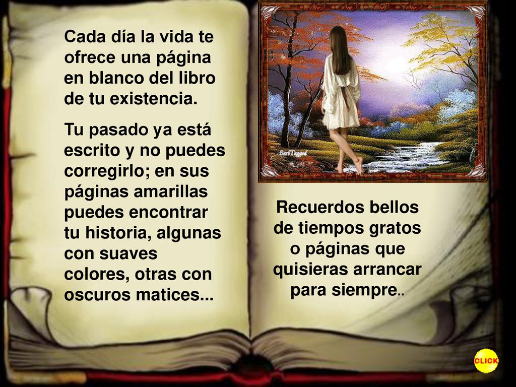 Cada día la vida te ofrece una página en blanco del libro de tu existencia.