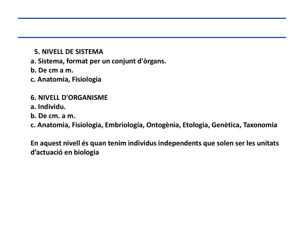 5. NIVELL DE SISTEMA a. Sistema, format per un conjunt d òrgans.