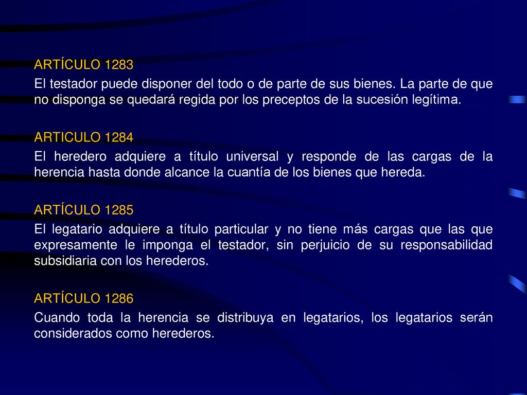 ARTÍCULO 1283 El testador puede disponer del todo o de parte de sus bienes.