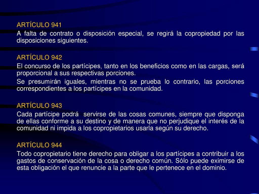 ARTÍCULO 941 A falta de contrato o disposición especial, se regirá la copropiedad por las disposiciones siguientes.
