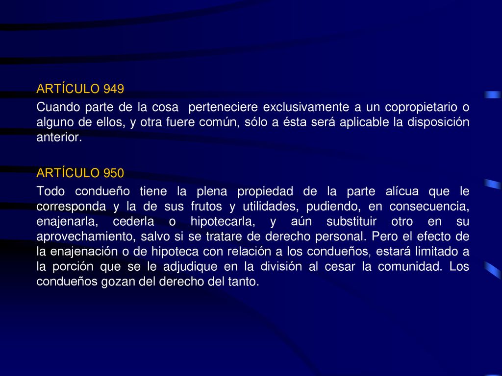 ARTÍCULO 949 Cuando parte de la cosa perteneciere exclusivamente a un copropietario o alguno de ellos, y otra fuere común, sólo a ésta será aplicable la disposición anterior.