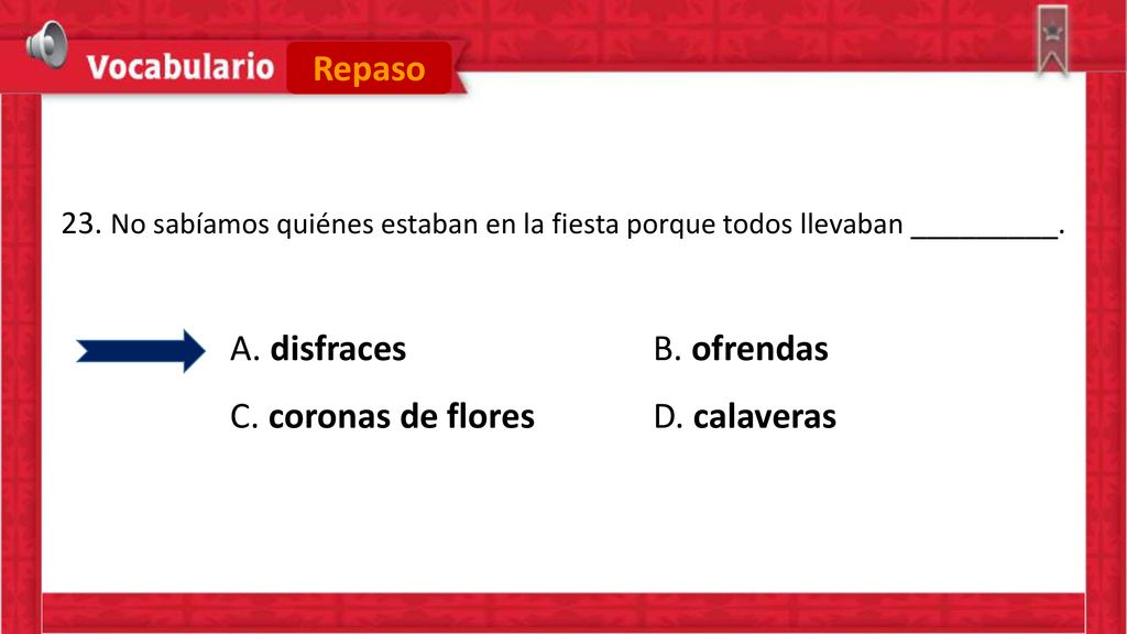 C. coronas de flores D. calaveras