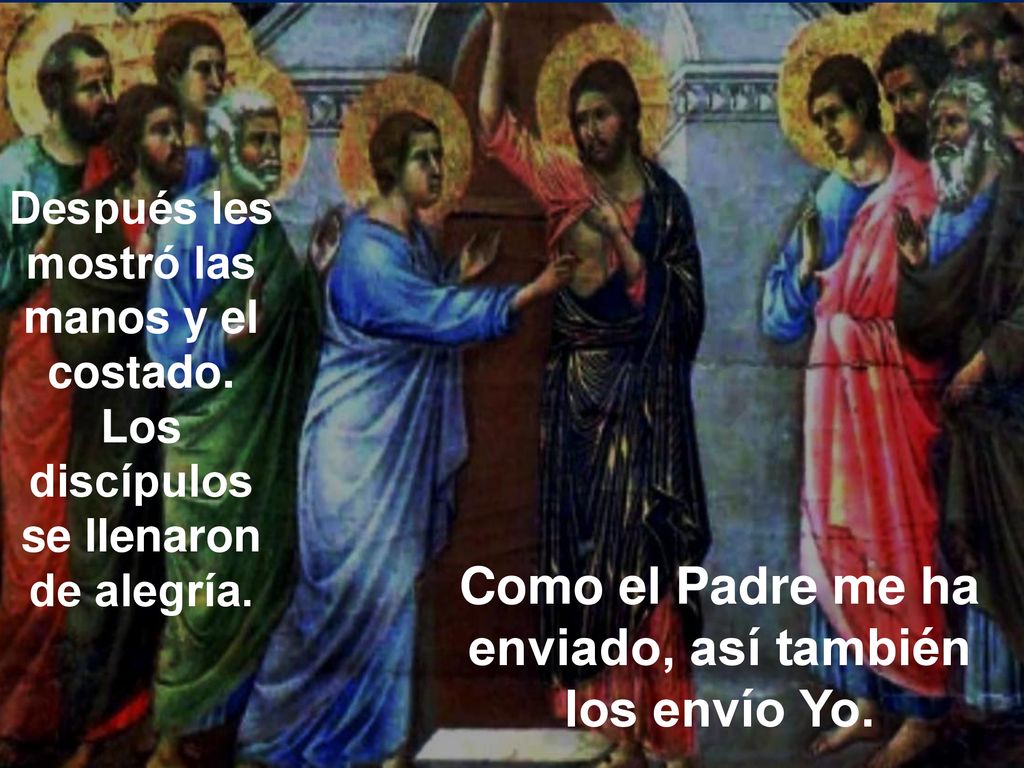 Como el Padre me ha enviado, así también los envío Yo.
