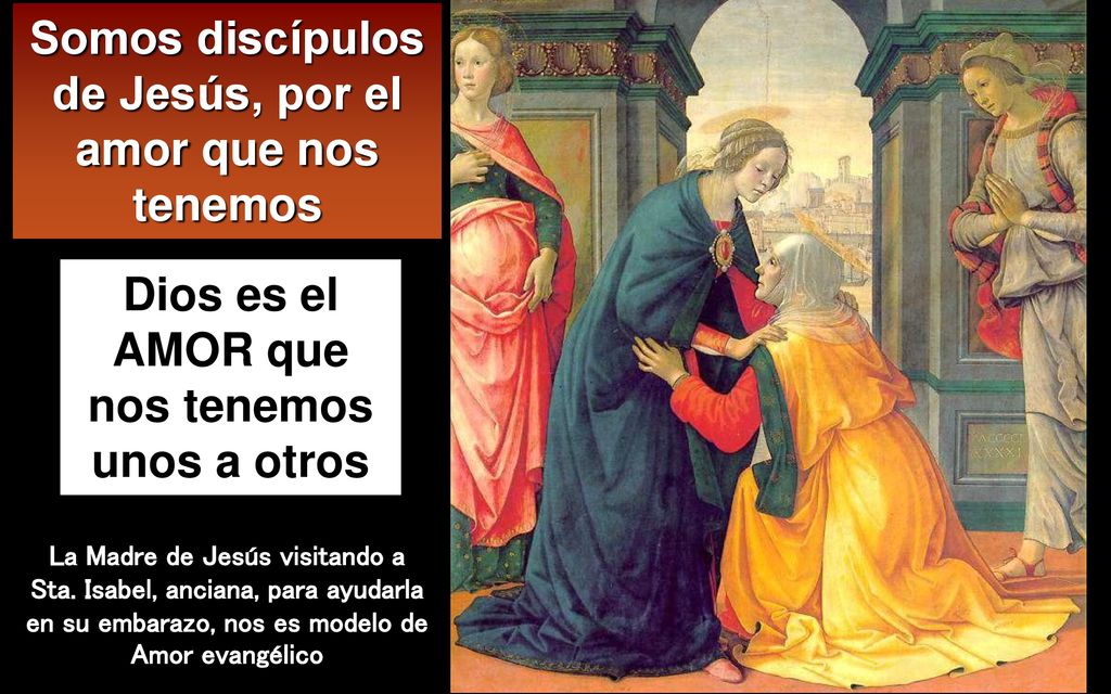 Somos discípulos de Jesús, por el amor que nos tenemos
