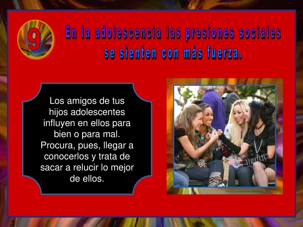 En la adolescencia las presiones sociales se sienten con más fuerza.