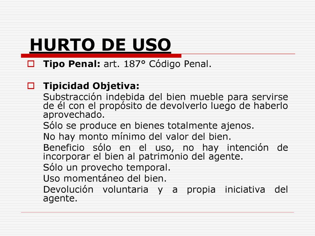 HURTO DE USO Tipo Penal: art. 187° Código Penal. Tipicidad Objetiva: