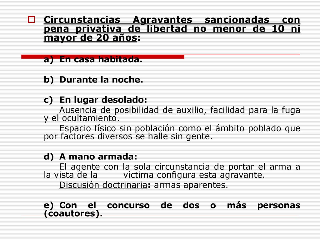 Circunstancias Agravantes sancionadas con pena privativa de libertad no menor de 10 ni mayor de 20 años: