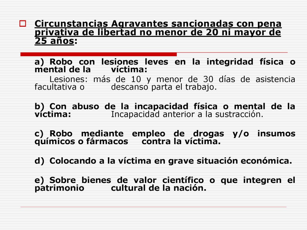 Circunstancias Agravantes sancionadas con pena privativa de libertad no menor de 20 ni mayor de 25 años: