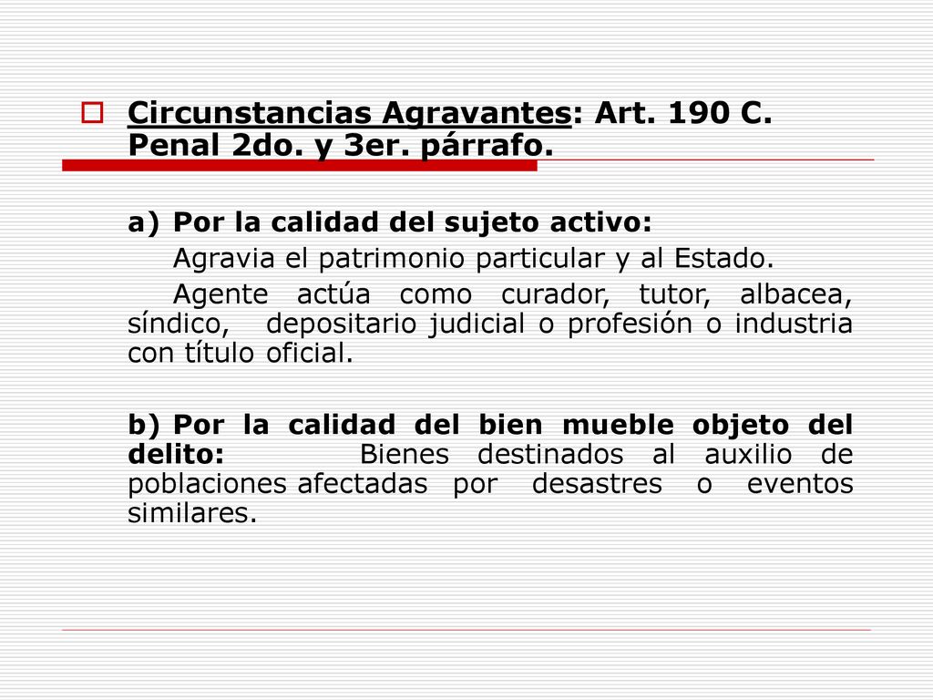 Circunstancias Agravantes: Art. 190 C. Penal 2do. y 3er. párrafo.