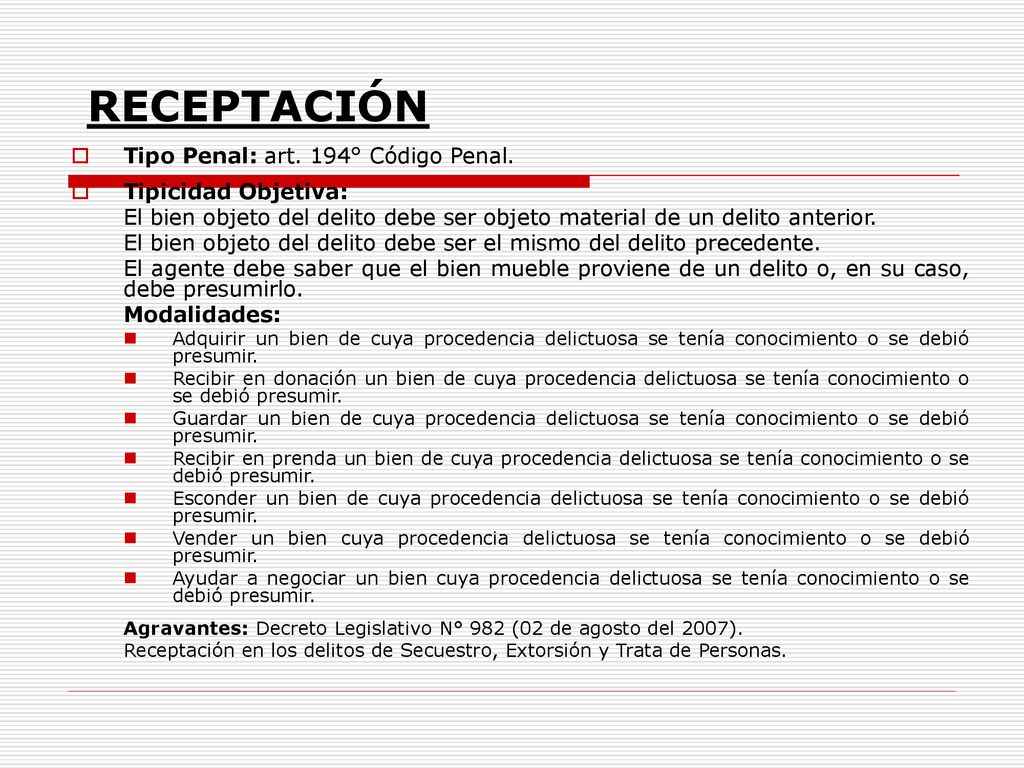 RECEPTACIÓN Tipo Penal: art. 194° Código Penal. Tipicidad Objetiva:
