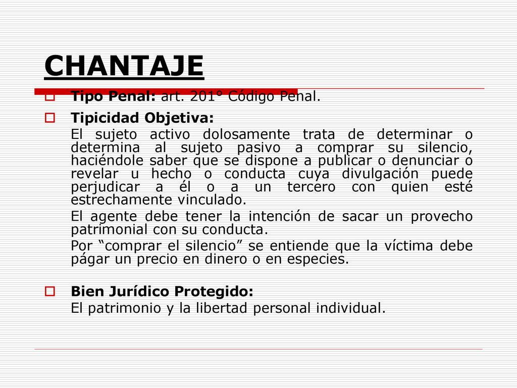 CHANTAJE Tipo Penal: art. 201° Código Penal. Tipicidad Objetiva: