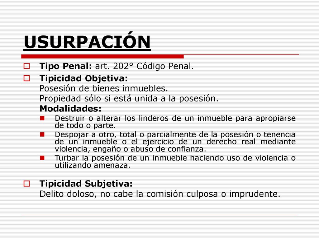 USURPACIÓN Tipo Penal: art. 202° Código Penal. Tipicidad Objetiva: