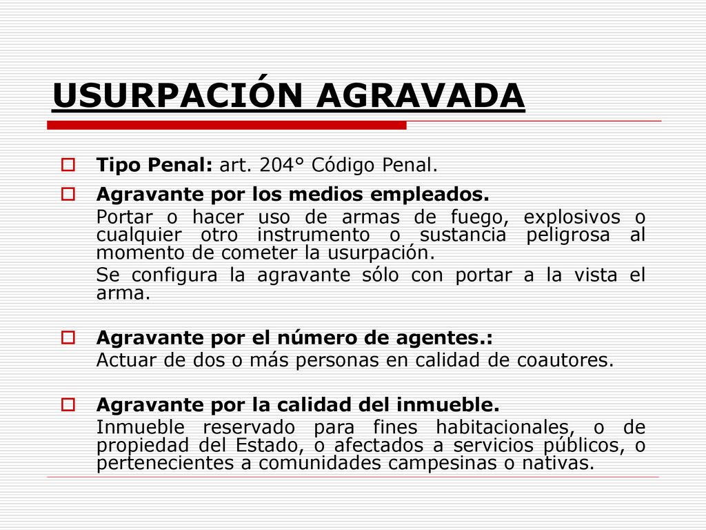USURPACIÓN AGRAVADA Tipo Penal: art. 204° Código Penal.