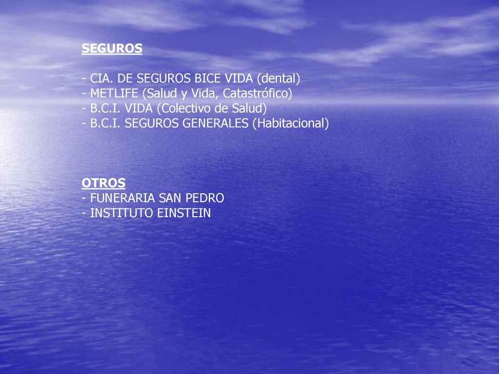 SEGUROS - CIA. DE SEGUROS BICE VIDA (dental) - METLIFE (Salud y Vida, Catastrófico) - B.C.I. VIDA (Colectivo de Salud)