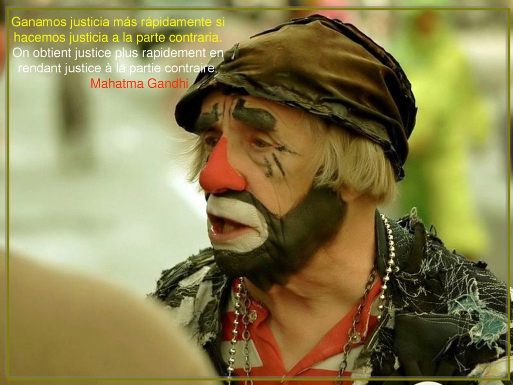 Ganamos justicia más rápidamente si hacemos justicia a la parte contraria.