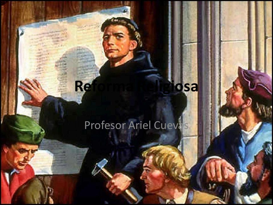 Reforma Religiosa Profesor Ariel Cuevas