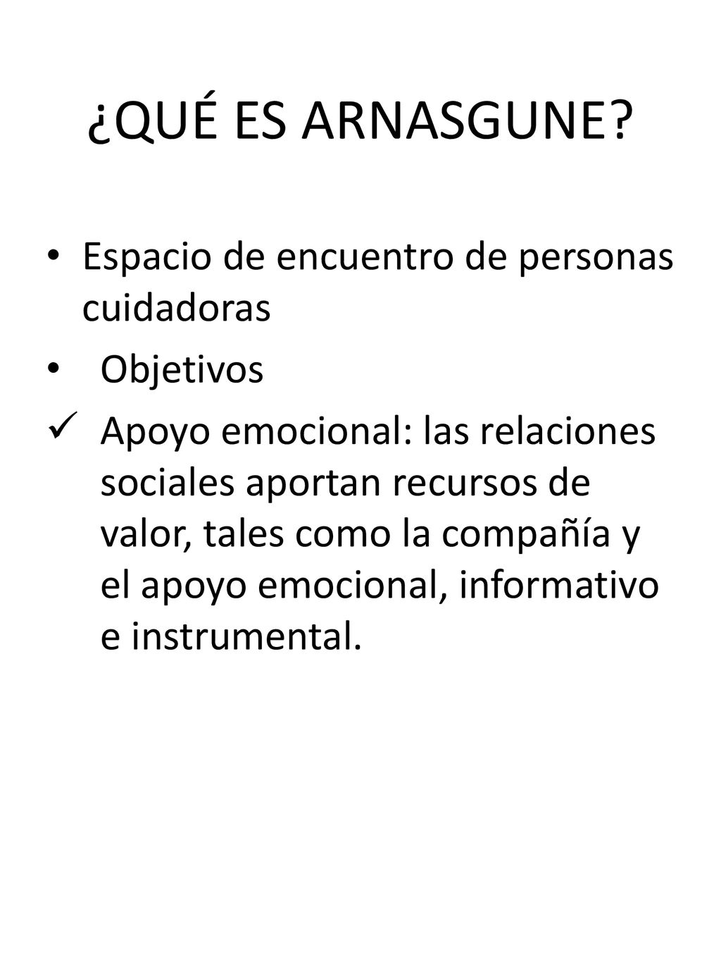 ¿QUÉ ES ARNASGUNE Espacio de encuentro de personas cuidadoras