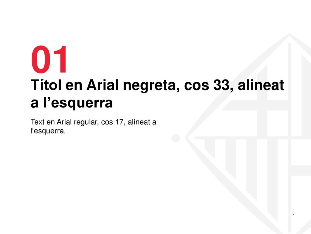 01 Títol en Arial negreta, cos 33, alineat a l’esquerra
