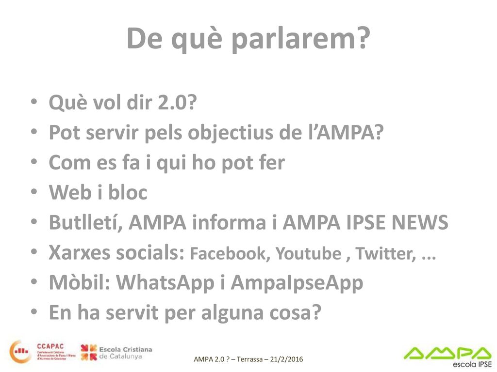 De què parlarem Què vol dir 2.0 Pot servir pels objectius de l’AMPA