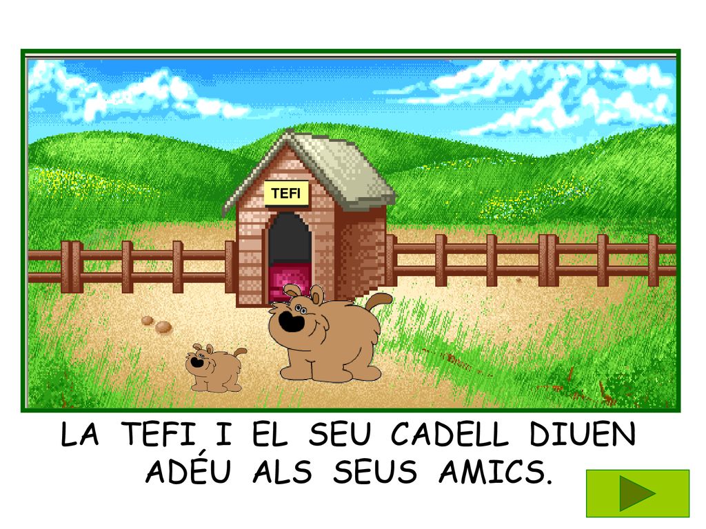 LA TEFI I EL SEU CADELL DIUEN ADÉU ALS SEUS AMICS.
