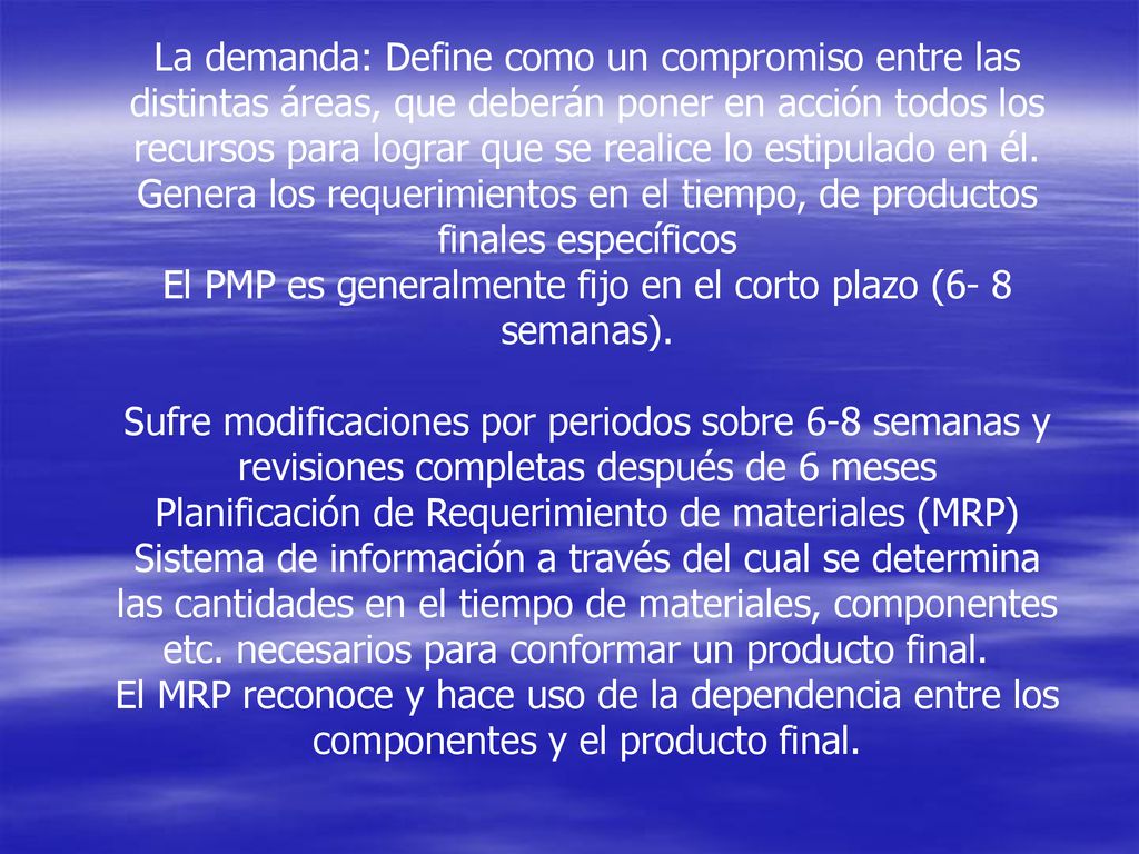 El PMP es generalmente fijo en el corto plazo (6- 8 semanas).