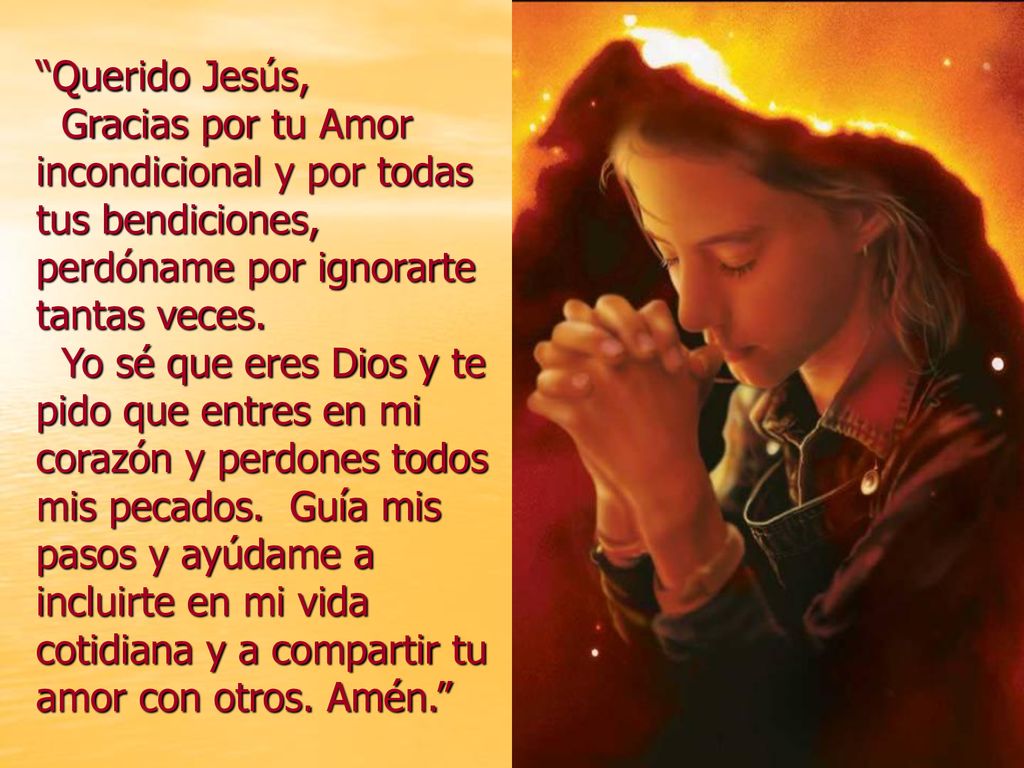 Querido Jesús, Gracias por tu Amor incondicional y por todas tus bendiciones, perdóname por ignorarte tantas veces.