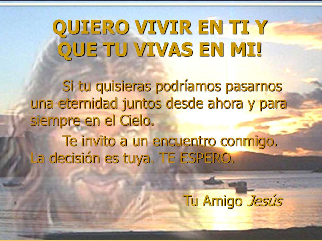 QUIERO VIVIR EN TI Y QUE TU VIVAS EN MI!