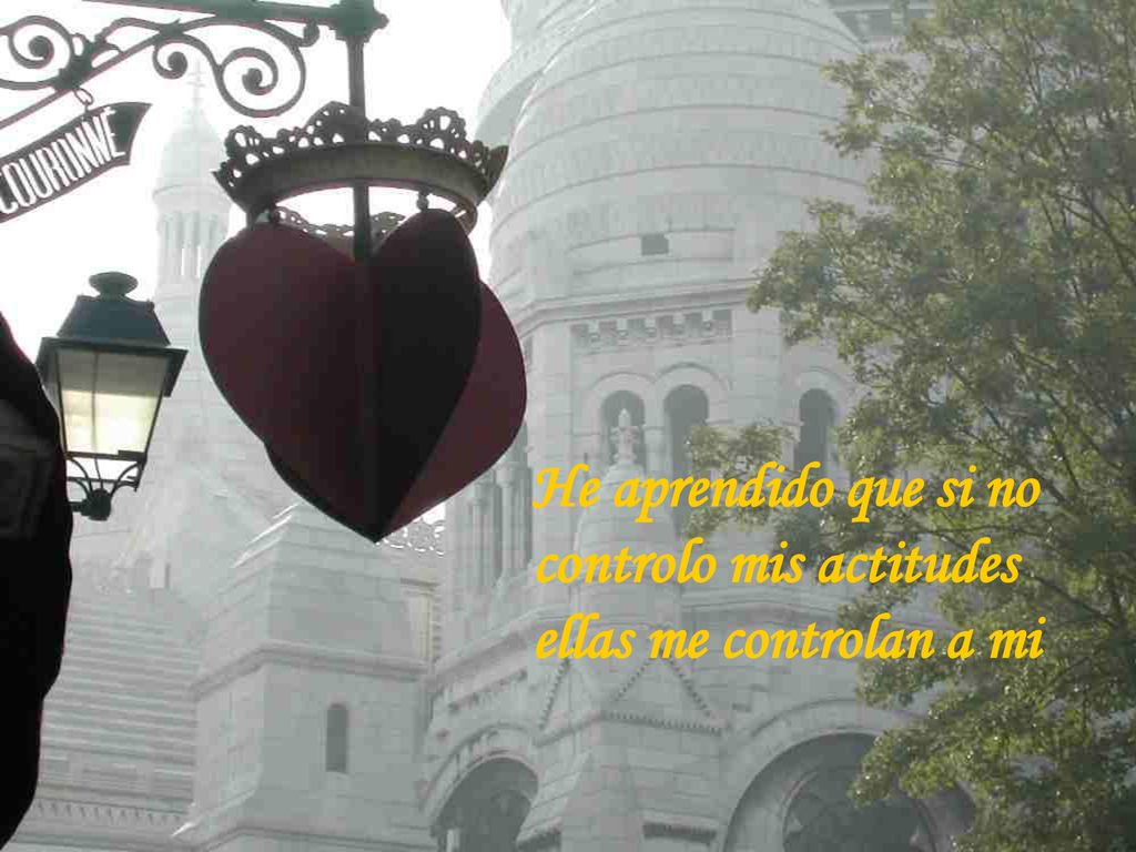 He aprendido que si no controlo mis actitudes ellas me controlan a mi