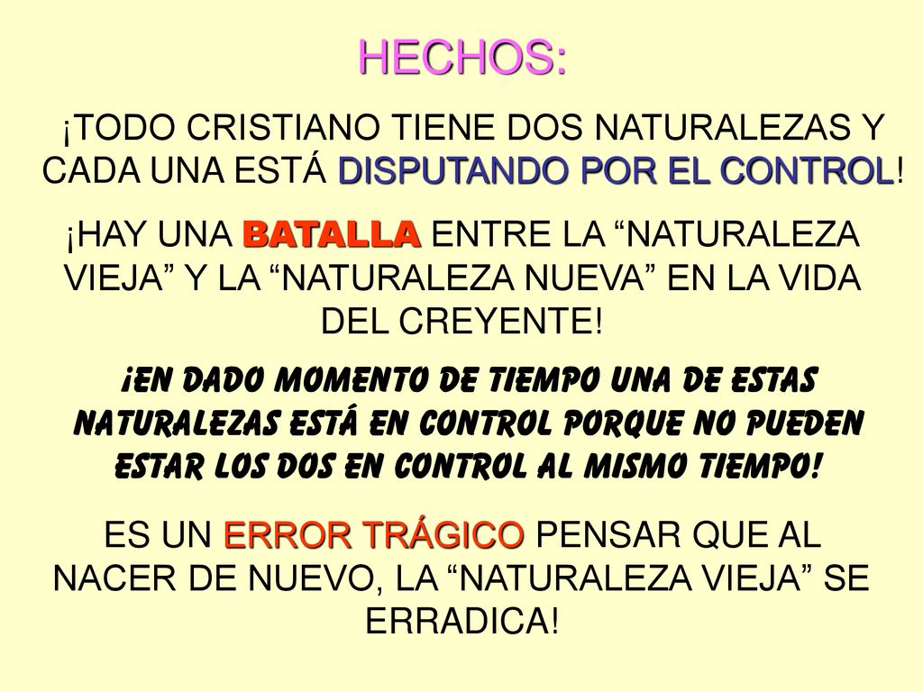 HECHOS: ¡TODO CRISTIANO TIENE DOS NATURALEZAS Y CADA UNA ESTÁ DISPUTANDO POR EL CONTROL!