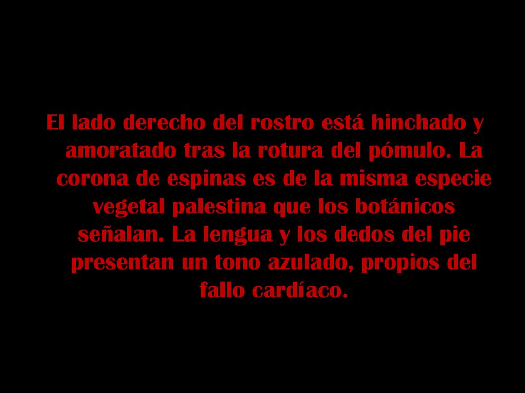 El lado derecho del rostro está hinchado y amoratado tras la rotura del pómulo.