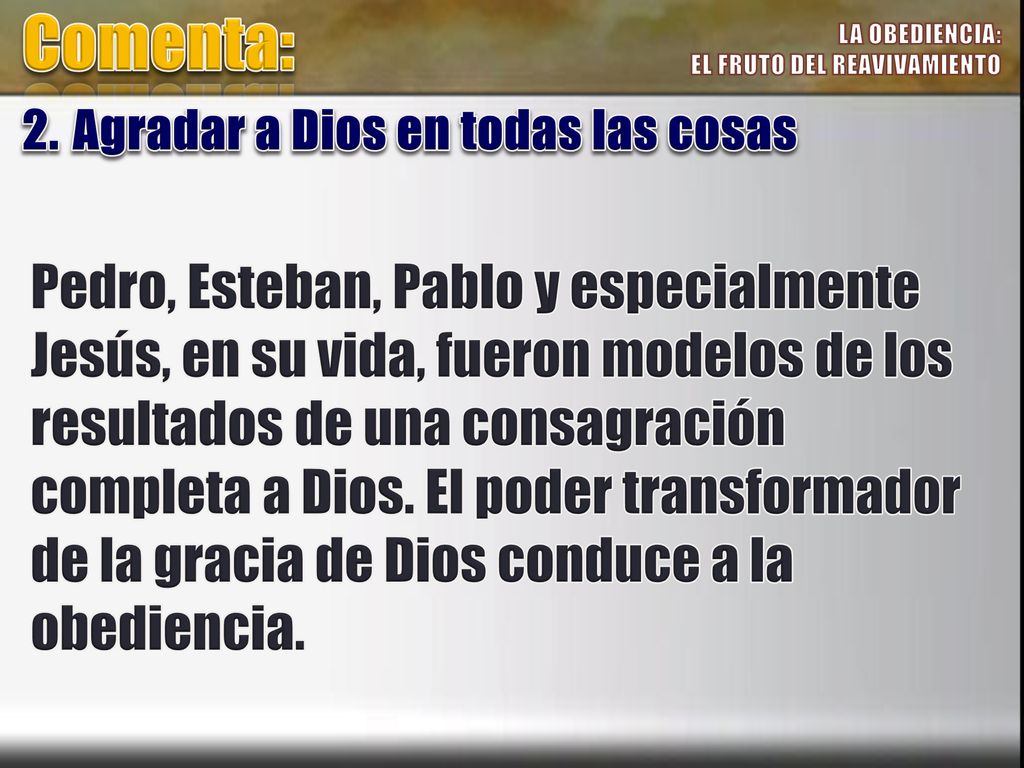 Comenta: LA OBEDIENCIA: EL FRUTO DEL REAVIVAMIENTO. 2. Agradar a Dios en todas las cosas.