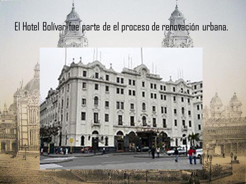El Hotel Bolívar fue parte de el proceso de renovación urbana.