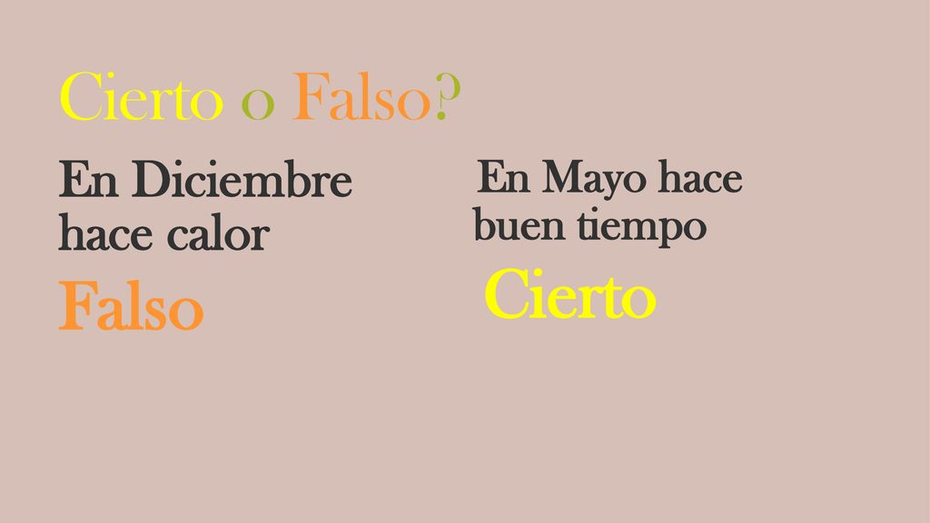 Cierto o Falso Cierto Falso En Diciembre hace calor