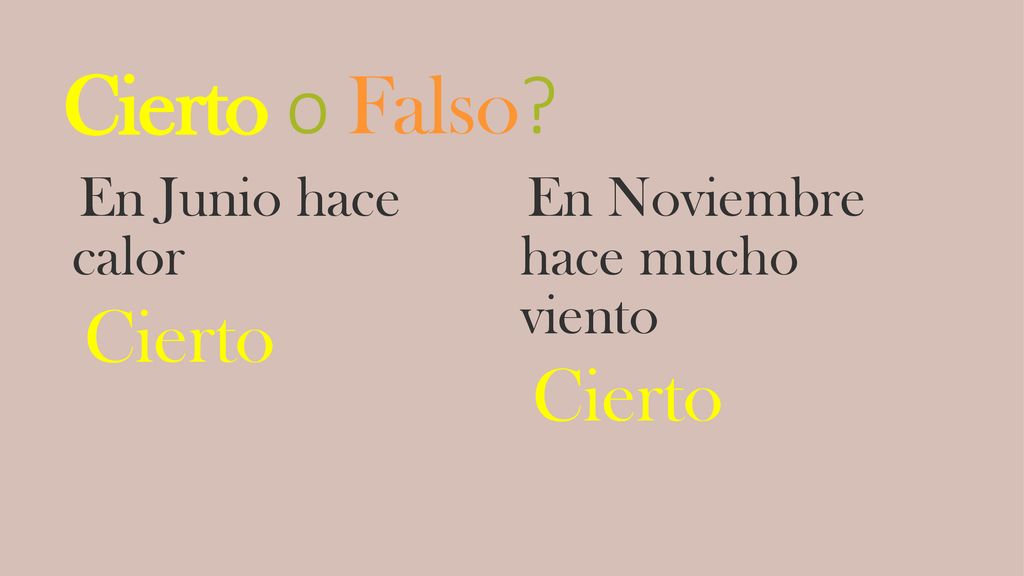 Cierto o Falso Cierto Cierto En Junio hace calor