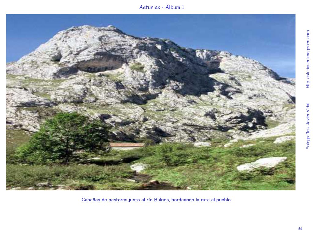 Cabañas de pastores junto al río Bulnes, bordeando la ruta al pueblo.