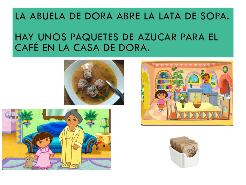 La abuela de Dora abre la lata de sopa