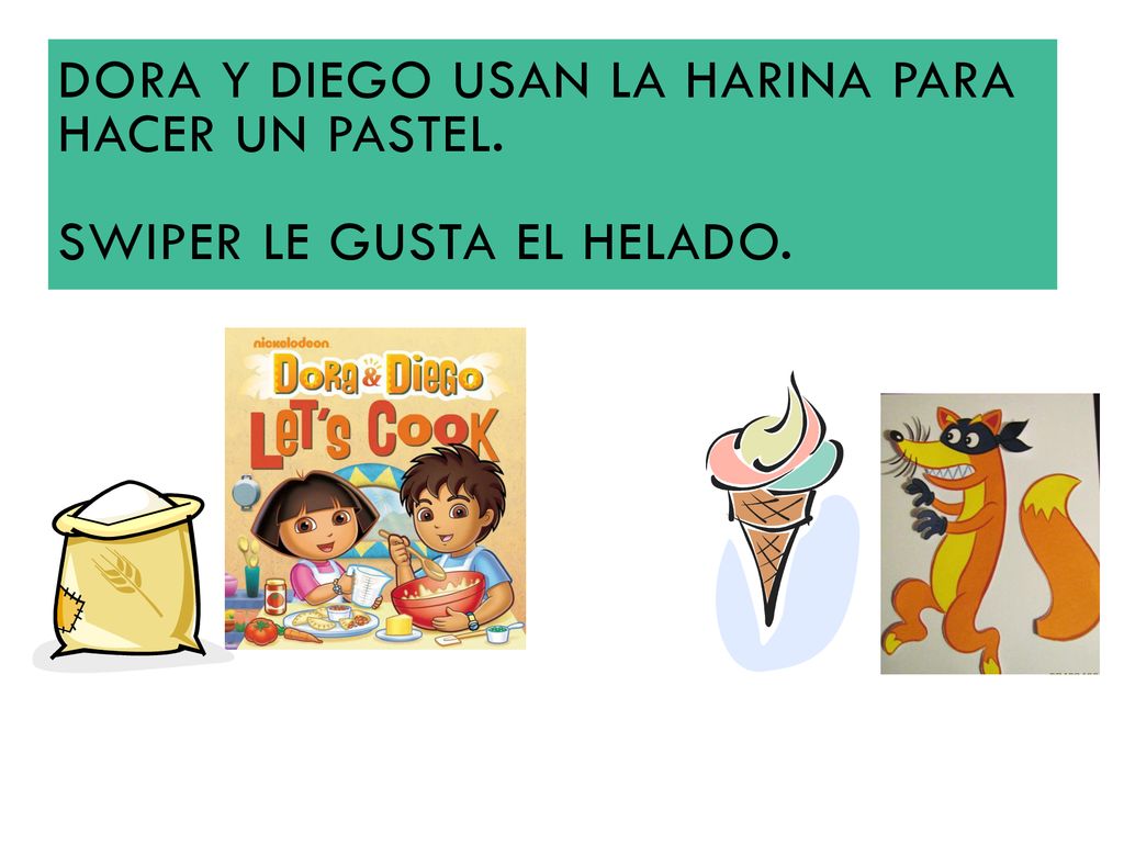 Dora y Diego usan la harina para hacer un pastel