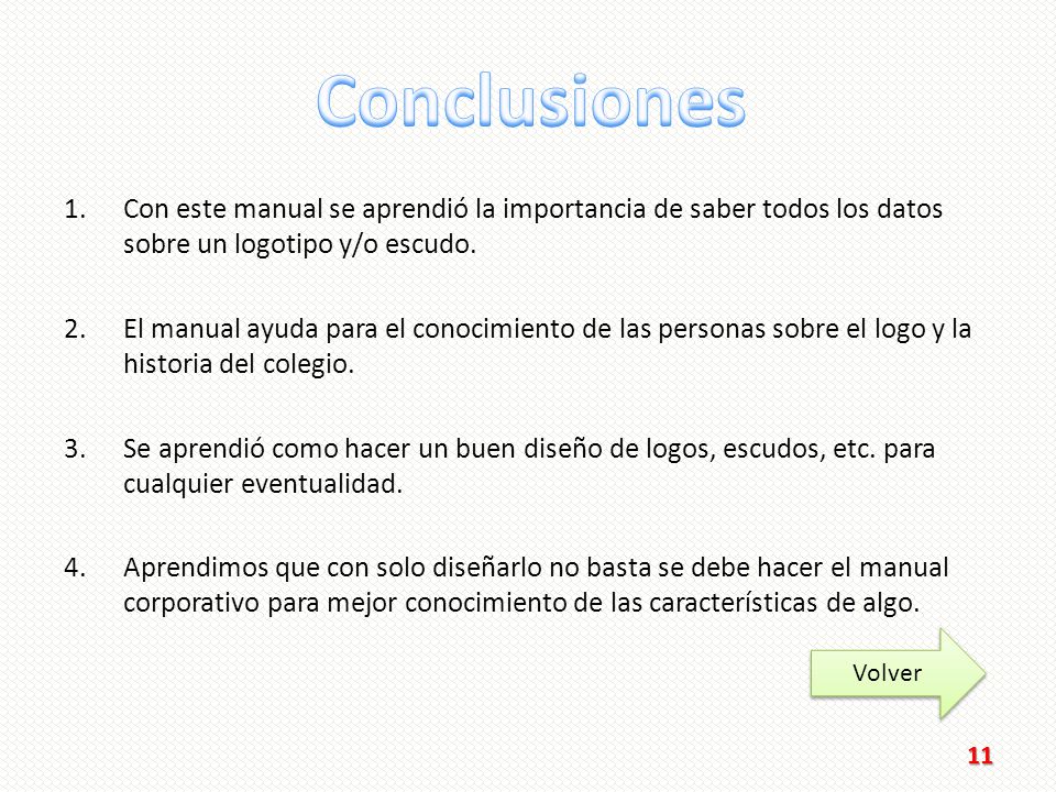 Conclusiones Con este manual se aprendió la importancia de saber todos los datos sobre un logotipo y/o escudo.