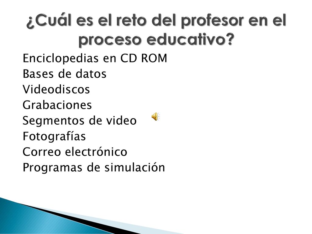 ¿Cuál es el reto del profesor en el proceso educativo
